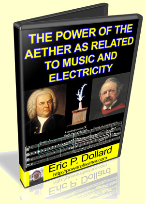 The Power of the Aether as Related to Music & Electricity by Eric Dollard